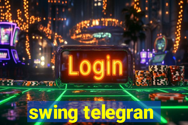 swing telegran